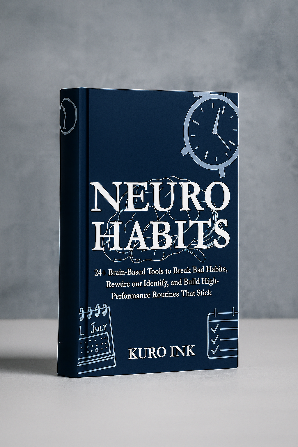 NEURO HABITS : 24+ Brain-Based Tools to Break Bad Habits, Rewire Your Identity, and Build High-Performance Routines That Stick