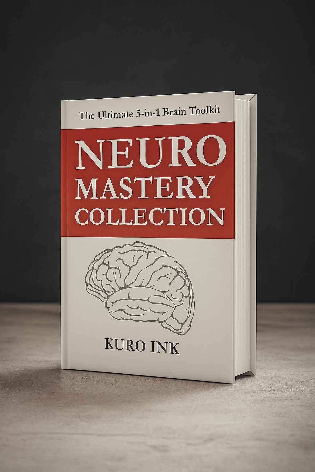 NEURO MASTERY COLLECTION: 5 Brain-Based Books and 100+ Tools to Sell, Lead, Market, Work Smarter, and Build Lasting Habits